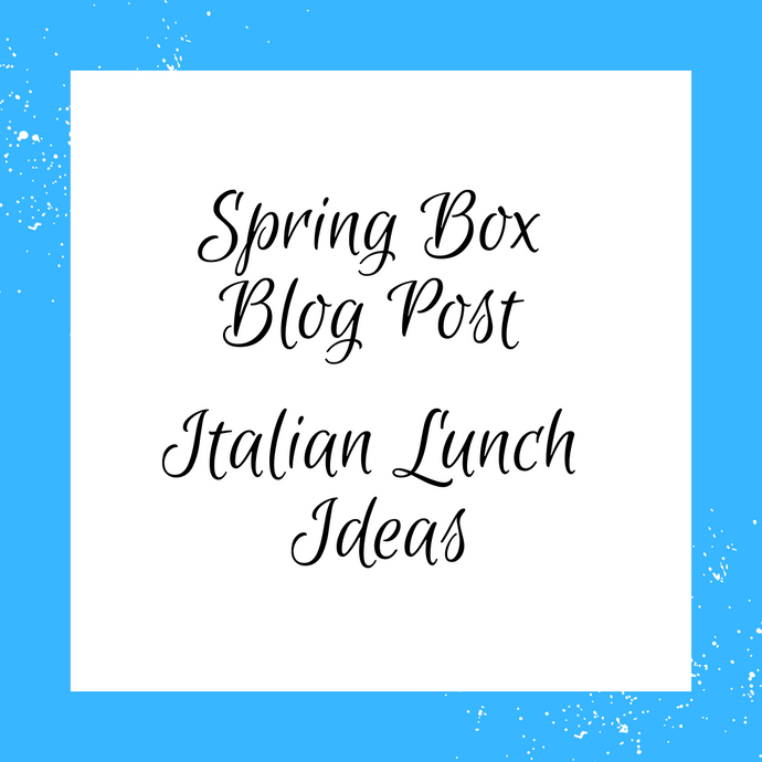 Spring Box: Italian Lunch Ideas
