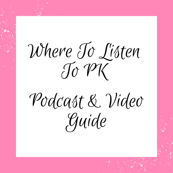 Where to Listen to PK: Podcast & Video Guide