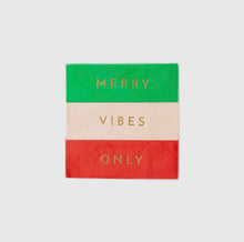 Load image into Gallery viewer, Napkin with Merry Vibes Only on a green, pink and red background
