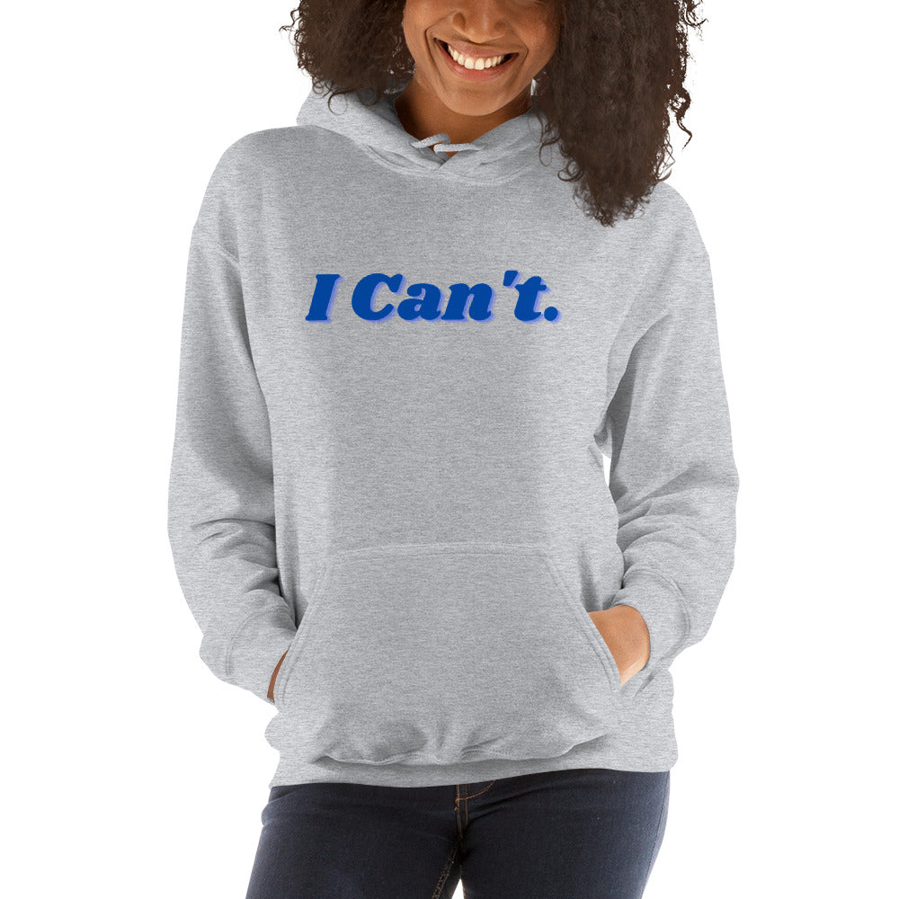 I Can't Hoodie, Blue