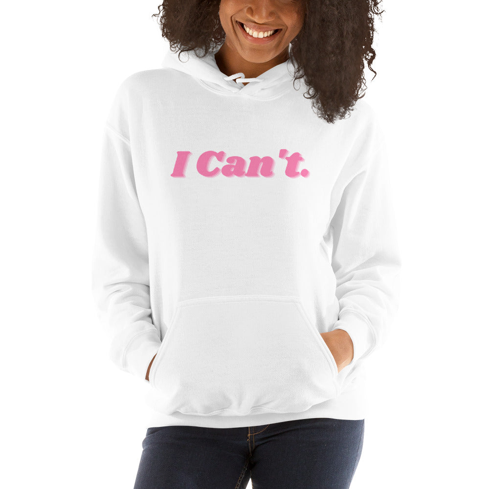 I Can't Hoodie, Pink